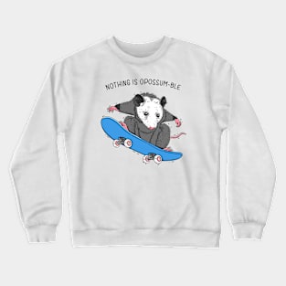 Nothing is Opossumble Crewneck Sweatshirt